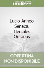 Lucio Anneo Seneca. Hercules Oetaeus libro