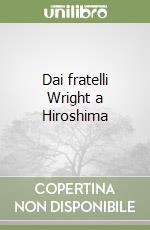 Dai fratelli Wright a Hiroshima libro