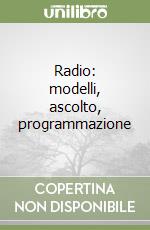 Radio: modelli, ascolto, programmazione