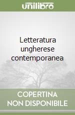 Letteratura ungherese contemporanea libro