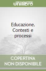Educazione. Contesti e processi
