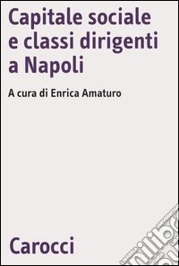 Capitale sociale e classi dirigenti a Napoli