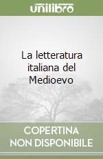 La letteratura italiana del Medioevo libro