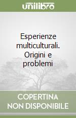 Esperienze multiculturali. Origini e problemi