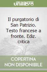 Il purgatorio di San Patrizio. Testo francese a fronte. Ediz. critica libro