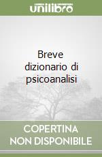 Breve dizionario di psicoanalisi libro