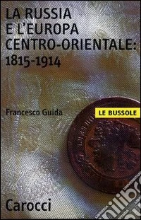 La Russia e l'Europa centro-orientale: 1815-1914