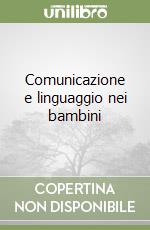 Comunicazione e linguaggio nei bambini