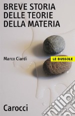 Breve storia delle teorie della materia libro