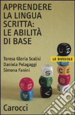 Apprendere la lingua scritta: le abilità di base