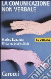 La comunicazione non verbale libro di Bonaiuto Marino Maricchiolo Fridanna