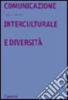 Comunicazione interculturale e diversità libro di Baraldi Claudio