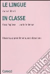 Le lingue in classe. Discorso, apprendimento, socializzazione libro