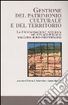 Gestione del patrimonio culturale e del territorio. La programmazione integrata nei siti archeologici nell'area euro-mediterranea. Con CD-ROM libro
