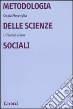 Metodologia delle scienze sociali. Un'introduzione libro