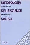 Metodologia delle scienze sociali. Un'introduzione libro