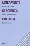 Lineamenti di scienza politica. Concetti, problemi, teorie libro