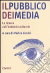 Il pubblico dei media. La ricerca nell'industria culturale libro