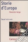 Storie d'Europa. Secoli XVIII-XXI libro di Verga Marcello