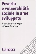 Povertà e vulnerabilità sociale in aree sviluppate libro