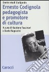 Ernesto Codignola pedagogista e promotore di cultura libro