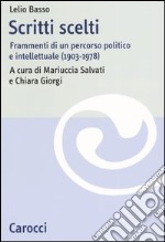 Scritti scelti. Frammenti di un percorso politico e intellettuale (1903-1978) libro