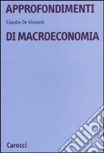 Approfondimenti di Macroeconomia libro