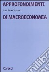 Approfondimenti di Macroeconomia libro di De Vincenti Claudio