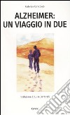 Alzheimer: un viaggio in due libro