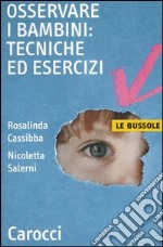 Osservare i bambini: tecniche ed esercizi libro