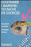 Osservare i bambini: tecniche ed esercizi libro