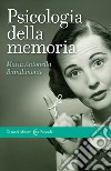 Psicologia della memoria libro di Brandimonte Maria Antonella