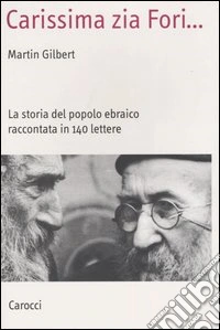 Carissima zia Fori... La storia del popolo ebraico raccontata in 140 lettere libro