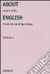 About English. Introduzione alla lingua inglese. Con CD-ROM libro di Riley Catherine