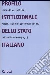 Profilo istituzionale dello Stato italiano. Modelli stranieri e specificità nazionali nell'età liberale (1849-1922) libro di Mazzanti Pepe Fernanda