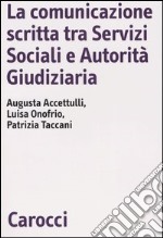 La comunicazione scritta tra servizi sociali e autorità giudiziaria