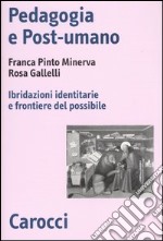 Pedagogia e post-umano. Ibridazioni identitarie e frontiere del possibile