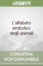 L'alfabeto simbolico degli animali libro