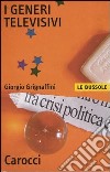 I generi televisivi libro di Grignaffini Giorgio