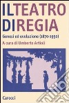 Il teatro di regia. Genesi ed evoluzione (1870-1950) libro