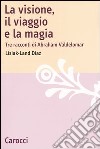 La visione, il viaggio e la magia. Tre racconti di Abraham Valdelomar libro