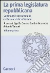 La prima legislatura repubblicana. Continuità e discontinuità nell'azione delle istituzioni. Atti del Convegno (Roma, 17-18 ottobre 2002). Vol. 1 libro