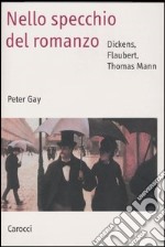 Nello specchio del romanzo. Dickens, Flaubert, Thomas Mann libro