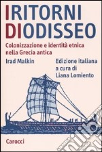 I ritorni di Odisseo. Colonizzazione e identità etnica nella Grecia antica libro