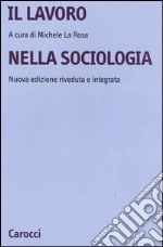 Il lavoro nella sociologia libro