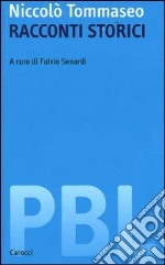 Racconti storici: Il sacco di Lucca-Il duca d'Atene-L'assedio di Tortona. Ediz. critica libro