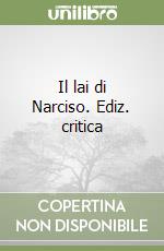 Il lai di Narciso. Ediz. critica libro