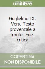 Guglielmo IX. Vers. Testo provenzale a fronte. Ediz. critica libro