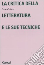 La critica della letteratura e le sue tecniche libro