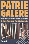 Patrie galere. Viaggio nell'Italia dietro le sbarre libro